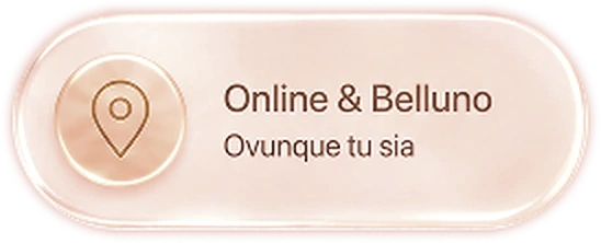 Online & Belluno · Ovunque tu sia
